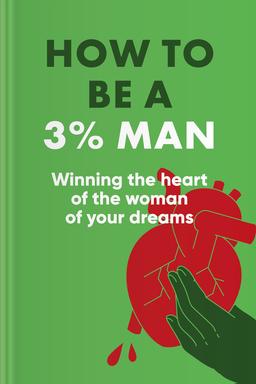 How to Be a 3% Man Summary book cover