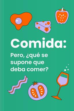 Comida - Pero, ¿qué se supone que deba comer? book