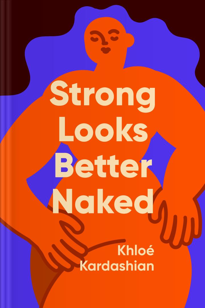Strong Looks Better Naked book