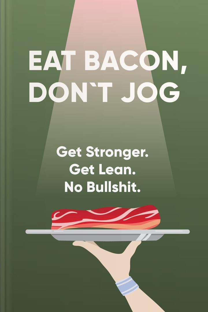 Eat Bacon, Don’t Jog book