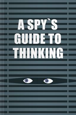 A Spy’s Guide to Thinking book