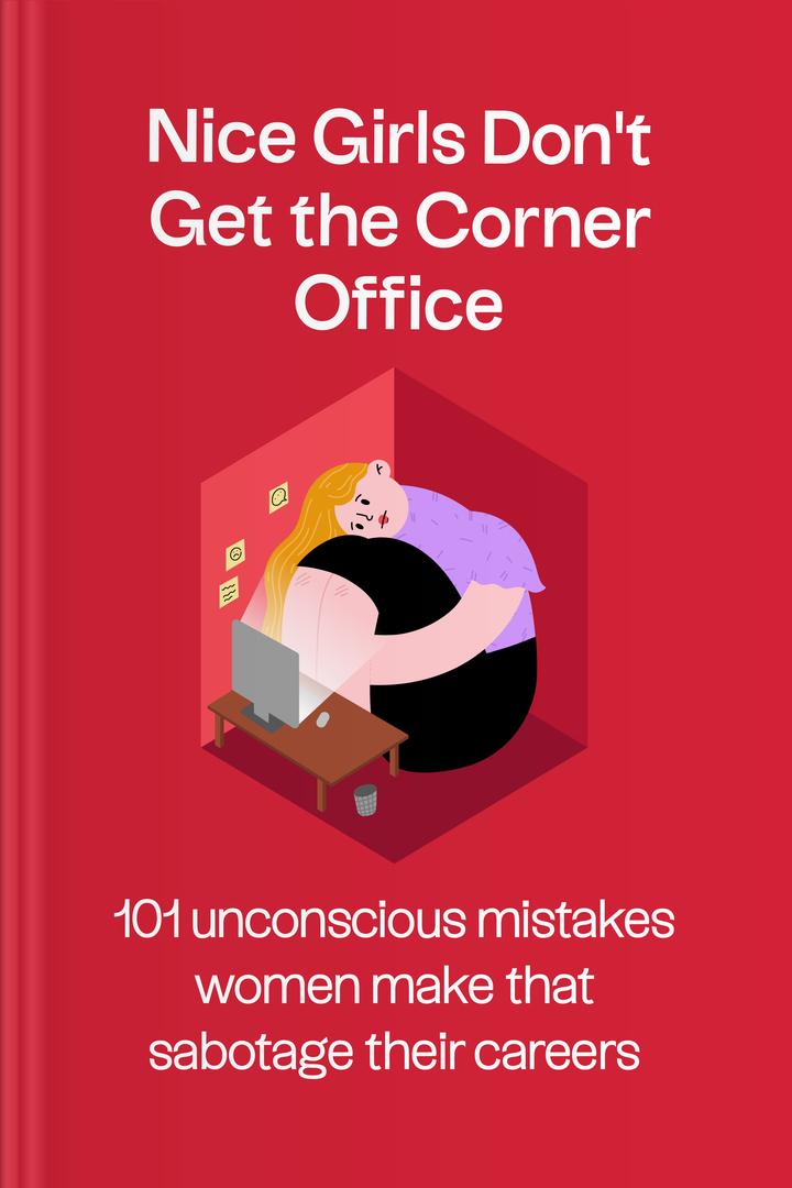 Nice Girls Don’t Get the Corner Office book