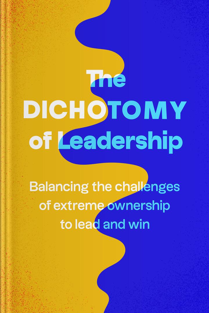 The Dichotomy of Leadership book