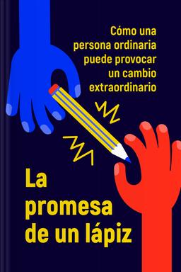 La promesa de un lápiz - Cómo una persona corriente puede provocar un cambio extraordinario book