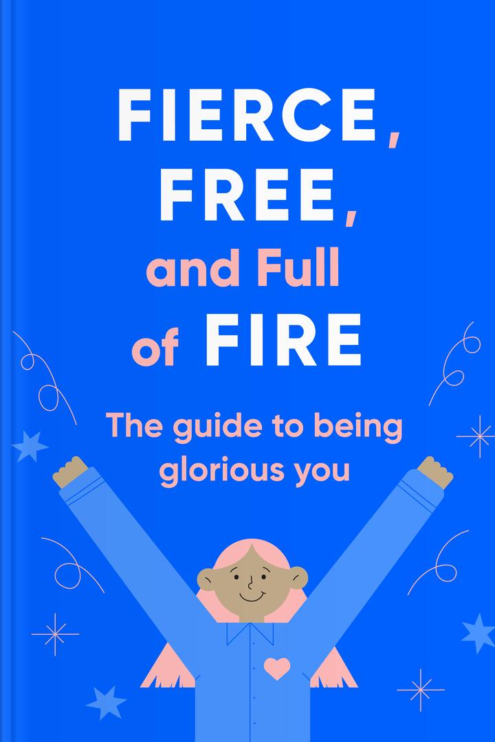 Fierce, Free, and Full of Fire book