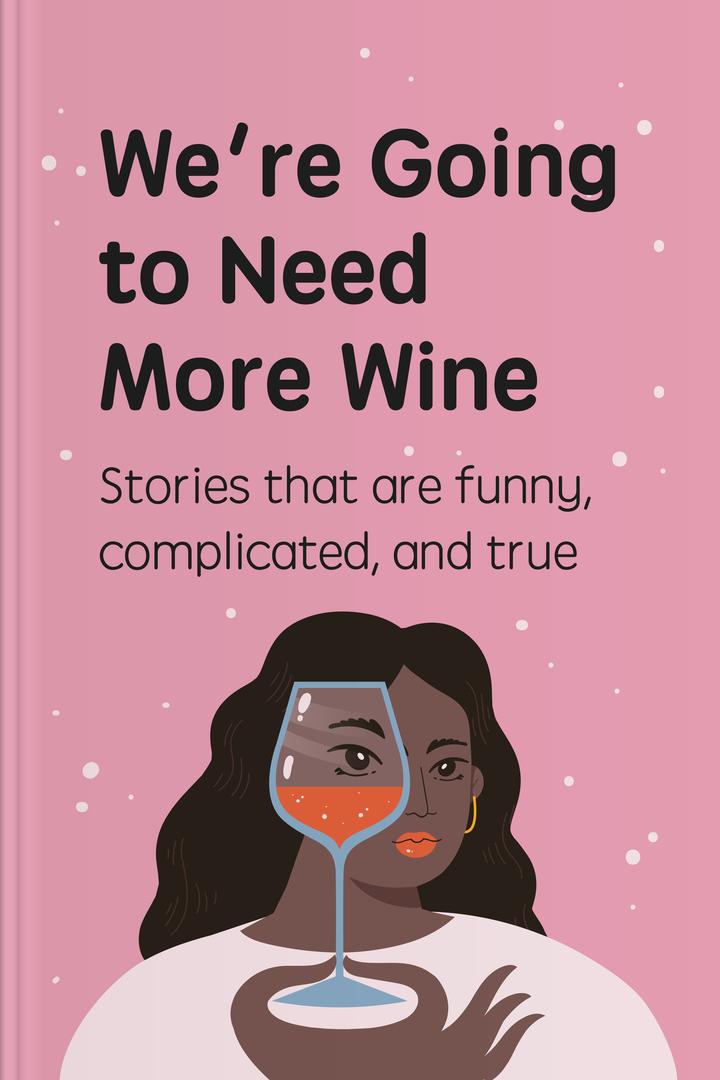 We're Going to Need More Wine book