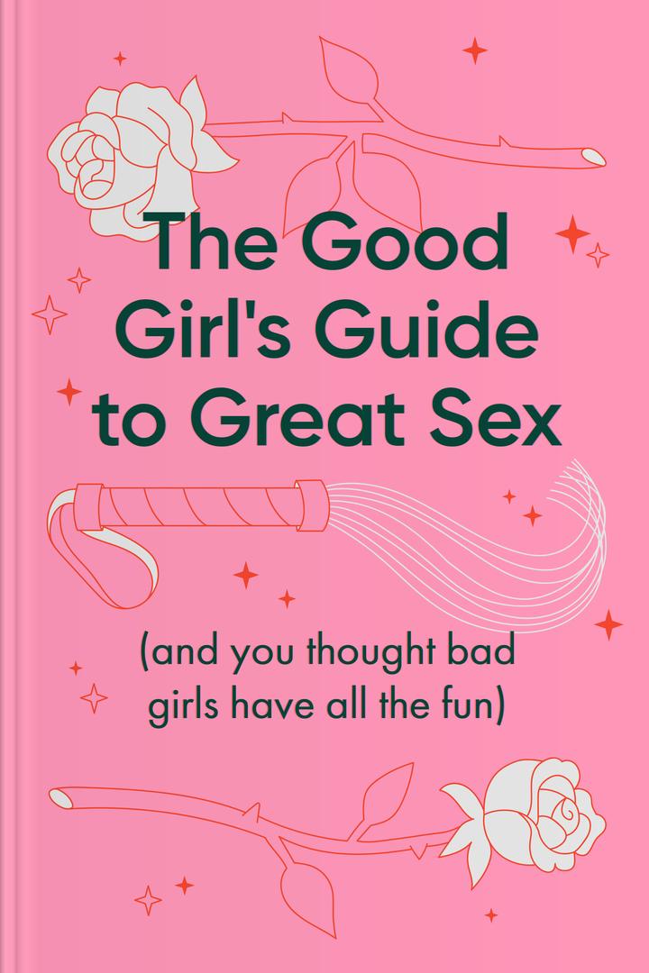 The Good Girl's Guide to Great Sex book