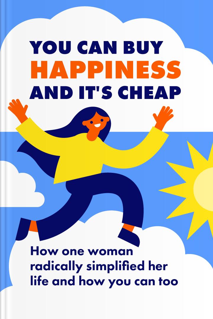 You Can Buy Happiness (and It’s Cheap) book