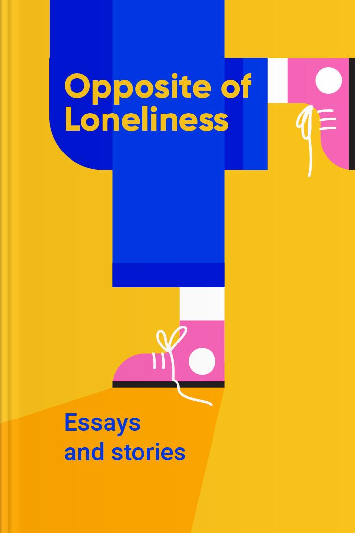 The Opposite of Loneliness book