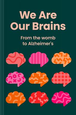 We Are Our Brains Summary book cover
