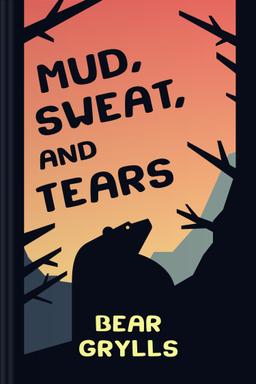 Mud, Sweat, and Tears — The Autobiography Summary book cover