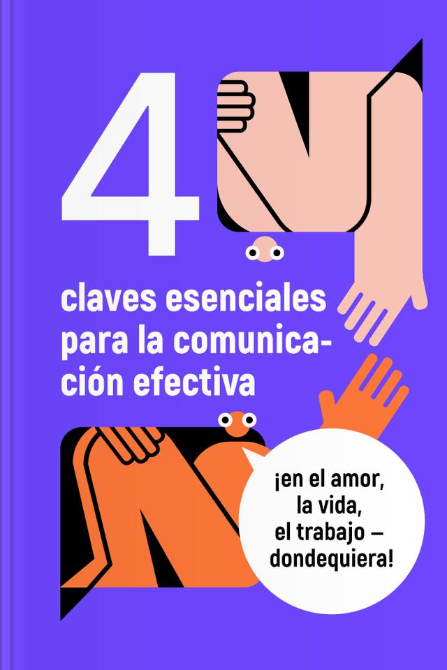 book 4 claves esenciales para la comunicación efectiva ¡en el amor, la vida, el trabajo - dondequiera!