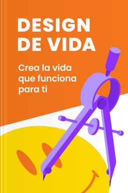 Design de vida - Crea la vida que funciona para ti book