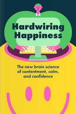 Hardwiring Happiness Summary book cover