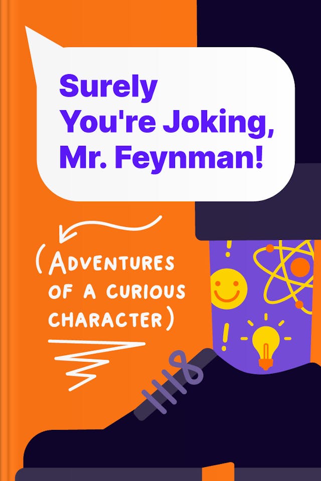 “Surely You're Joking, Mr. Feynman!”