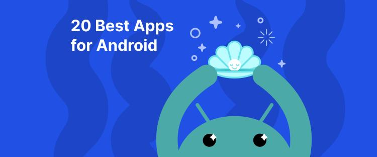 20 best apps for android