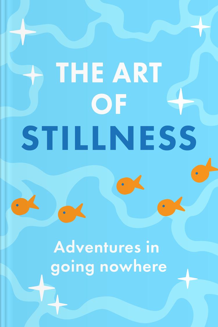 The Art of Stillness book
