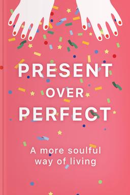 Present Over Perfect book