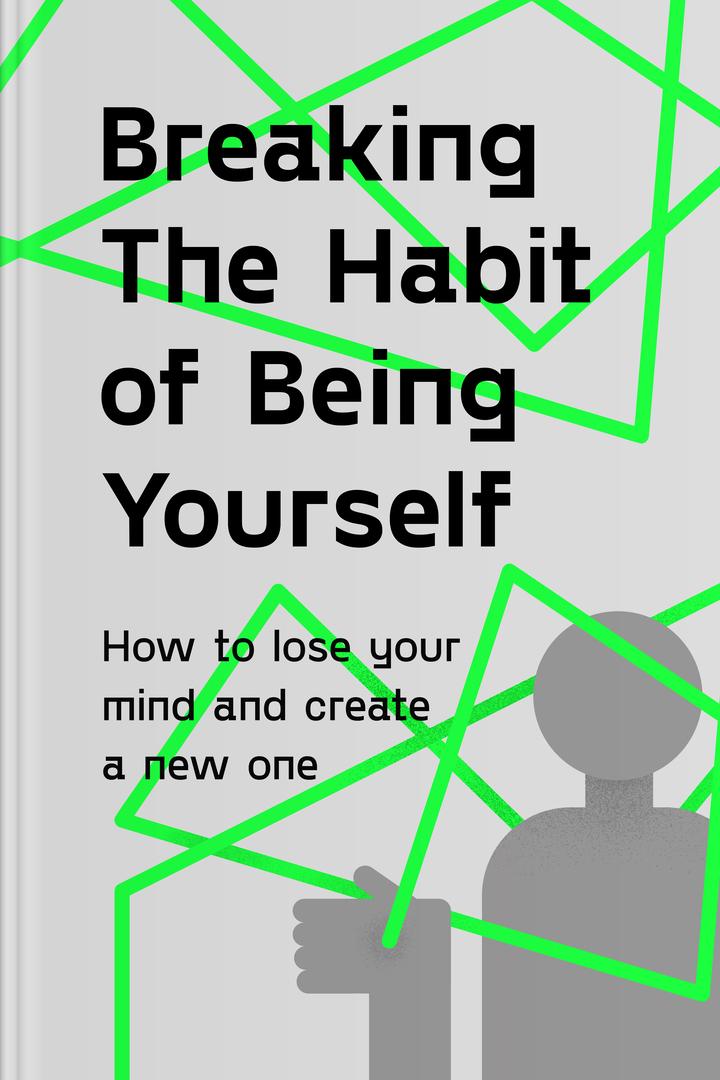 Breaking the Habit of Being Yourself book