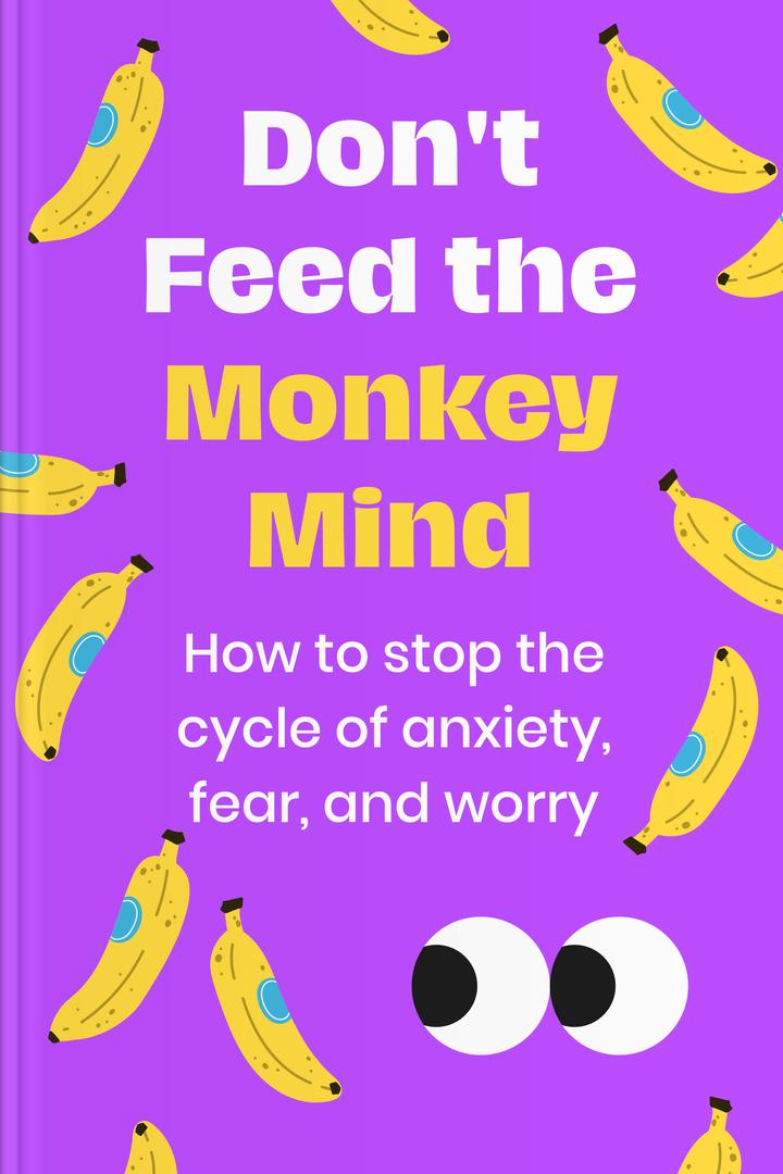 Don’t Feed the Monkey Mind book