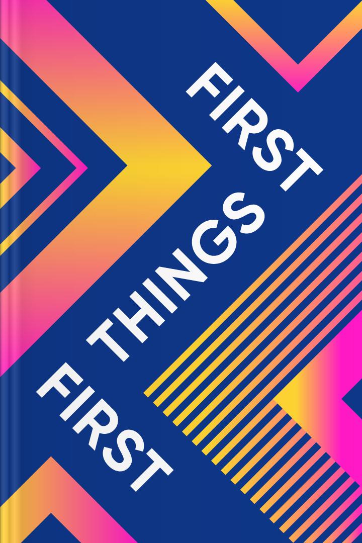 First Things First book