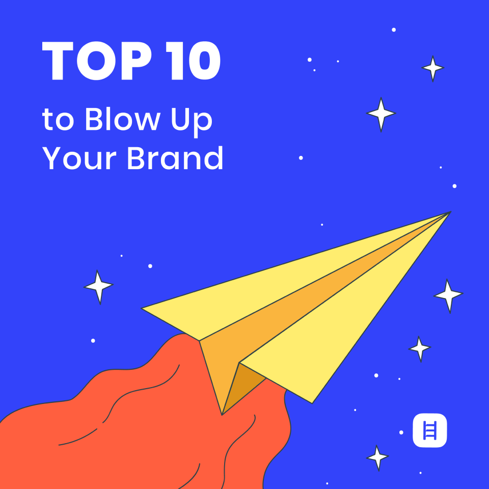 TOP-10 to Blow Up Your Brand